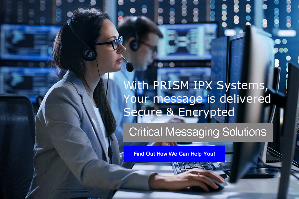 PRISM IPX Systems Critical Messaging Solutions
